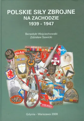 Polskie siły zbrojne na Zachodzie 1939-1947 - Outlet - Zdzisław Sawicki, Benedykt Wojciechowski