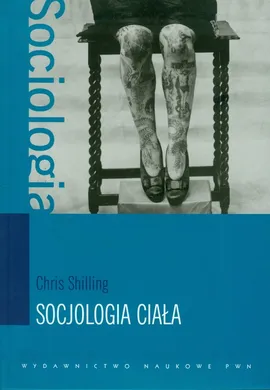 Socjologia ciała - Outlet - Chris Shilling