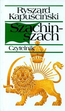 Szachinszach - Ryszard Kapuściński