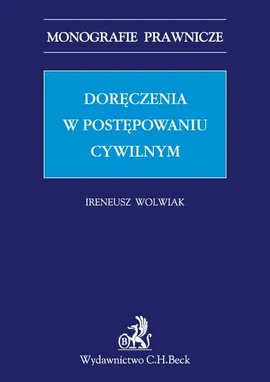 Doręczenia w postępowaniu cywilnym - Ireneusz Wolwiak