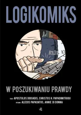 Logikomiks W poszukiwaniu prawdy - Outlet - Apostolos Doxiadis, Papadimitrou Christos H.