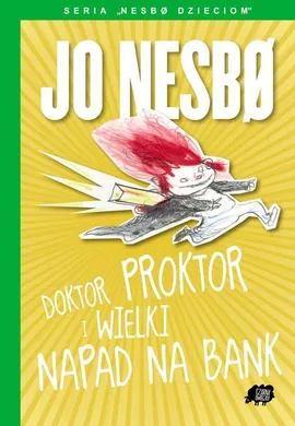 Nesbo dzieciom 4 Doktor Proktor i wielki napad na bank - Jo Nesbo