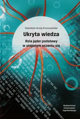 Ukryta wiedza Rola jąder podstawy w utajonym uczeniu się - Outlet - Radosława Herzog-Krzywoszańska