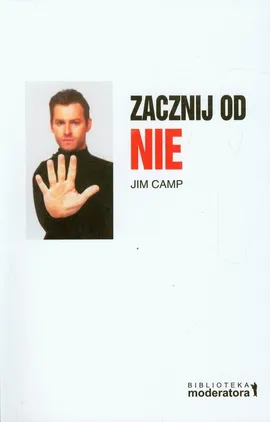 Zacznij od nie - Jim Camp