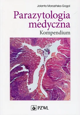 Parazytologia medyczna Kompendium - Outlet - Jolanta Morozińska-Gogol