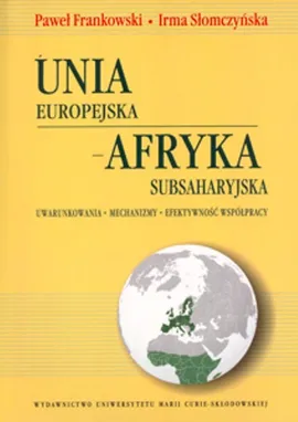 Unia Europejska Afryka Subsaharyjska - Paweł Frankowski, Irma Słomczyńska