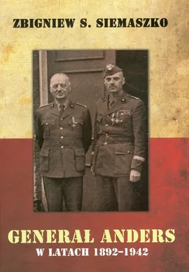 Generał Anders w latach 1892-1942 - Outlet - Siemaszko Zbigniwew S.