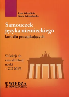 Samouczek języka niemieckiego Kurs dla początkujących z płytą CDmp3 - Irena Wierzbicka, Teresa Wierzcholska