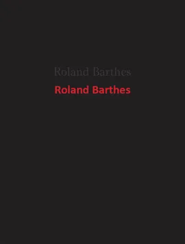 Roland Barthes - Roland Barthes