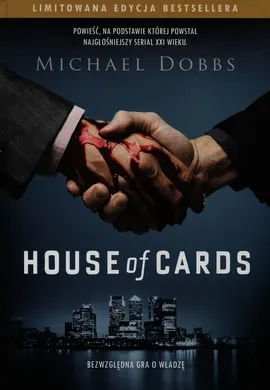 House of Cards Bezwzględna gra o władzę - Michael Dobbs