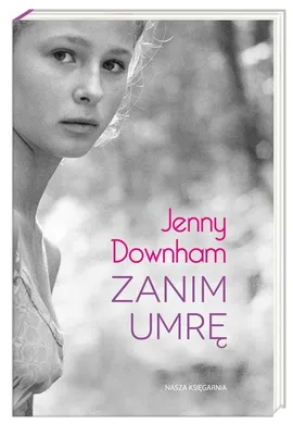 Zanim umrę - Jenny Downham