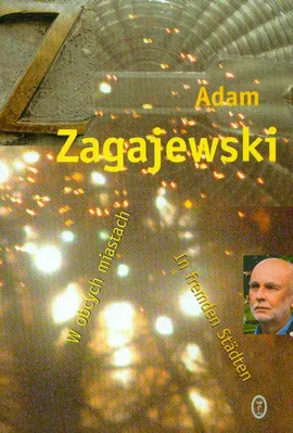 W obcych miastach In fremden Stadten - Adam Zagajewski