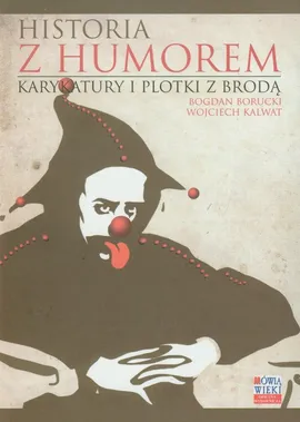 Historia z humorem - Bogdan Borucki, Wojciech Kalwat