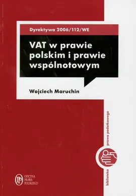VAT w prawie polskim i prawie wspólnotowym - Wojciech Maruchin