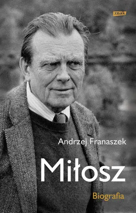 Miłosz Biografia - Andrzej Franaszek
