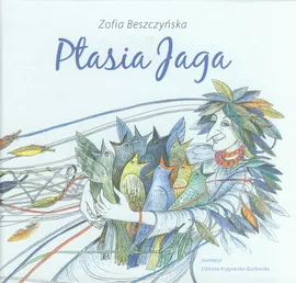 Ptasia Jaga - Zofia Beszczyńska