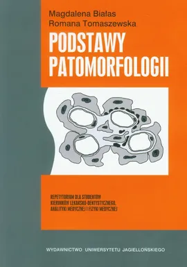 Podstawy patomorfologii - Magdalena Białas, Romana Tomaszewska