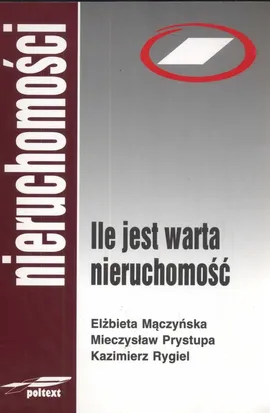 Ile jest warta nieruchomość - Outlet - Elżbieta Mączyńska, Mieczysław Prystupa, Kazimierz Rygiel