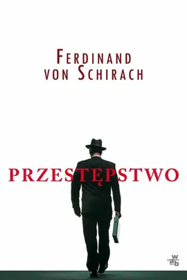 Przestępstwo - Ferdinand Schirach