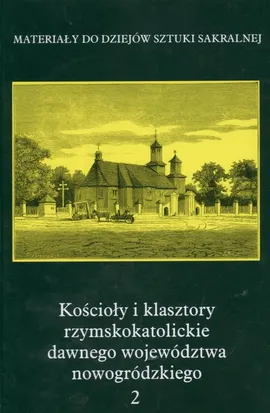 Kościoły i klasztory rzymskokatolickie dawnego województwa nowogródzkiego - Outlet