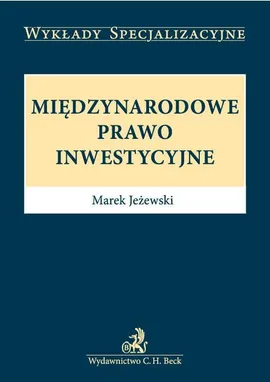 Międzynarodowe prawo inwestycyjne - Marek Jeżewski