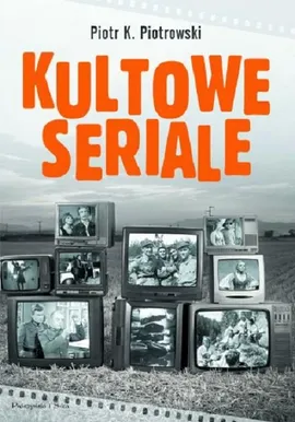 Kultowe seriale - Outlet - Piotrowski Piotr K.