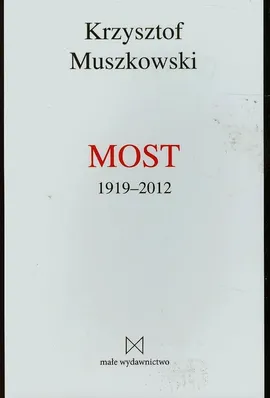 Most 1919-2012 - Krzysztof Muszkowski