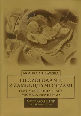 Filozofowanie z zamkniętymi oczami - Monika Murawska