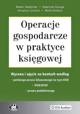 Operacje gospodarcze w praktyce księgowej - Outlet - Marta Dziedzia, Roman Seredyński, Katarzyna Szaruga