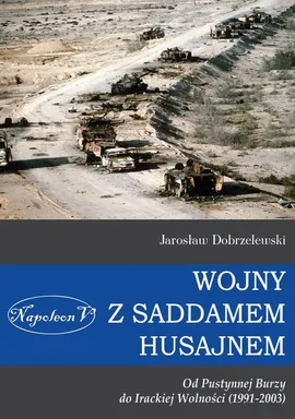 Wojny z Saddamem Husajnem - Outlet - Jarosław Dobrzelewski