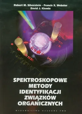 Spektroskopowe metody identyfikacji związków organicznych - Outlet - Kiemle David J., Silverstein Robert M., Webster Francis X.