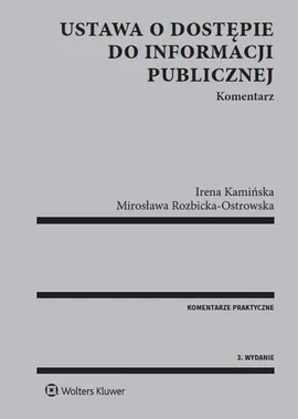 Ustawa o dostępie do informacji publicznej. Komentarz - Irena Kamińska, Mirosława Rozbicka-Ostrowska