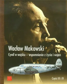 Cywil w wojsku Wspomnienia z życia i wojen - Wacław Makowski