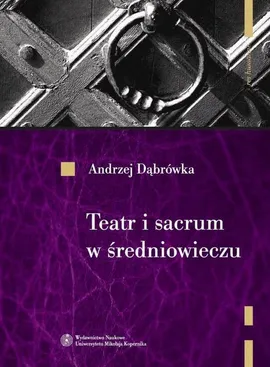 Teatr i sacrum w średniowieczu - Outlet - Andrzej Dąbrówka