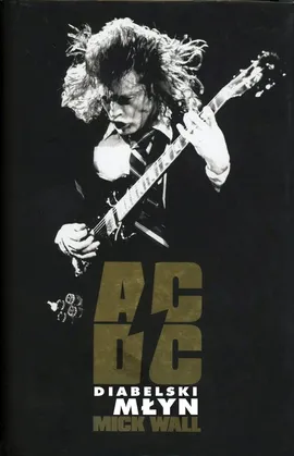 AC/DC Diabelski młyn - Mick Wall