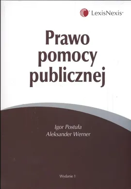 Prawo pomocy publicznej - Igor Postuła, Aleksander Werner