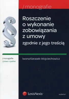 Roszczenie o wykonanie zobowiązania z umowy - Iwona Karasek-Wojciechowicz