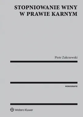 Stopniowanie winy w prawie karnym - Piotr Zakrzewski