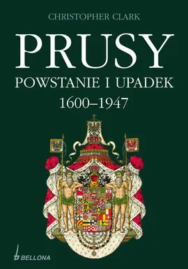 Prusy Powstanie i upadek 1600-1947 - Outlet - Christopher Clark
