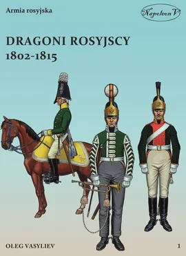 Dragoni rosyjscy 1802-1815 - Oleg Vasyliev