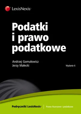Podatki i prawo podatkowe - Andrzej Gomułowicz, Jerzy Małecki