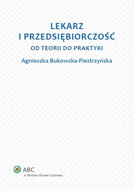Lekarz i przedsiębiorczość - Agnieszka Bukowska-Piestrzyńska