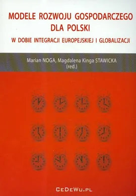 Modele rozwoju gospodarczego dla Polski w dobie integracji europejskiej i globalizacji