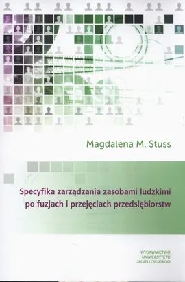 Specyfika zarządzania zasobami ludzkimi po fuzjach i przejęciach przedsiębiorstw - Stuss Magdalena M.