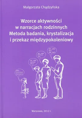 Wzorce aktywności w narracjach rodzinnych - Małgorzata Chądzyńska