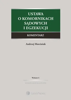 Ustawa  o komornikach sądowych i egzekucji Komentarz - Andrzej Marciniak