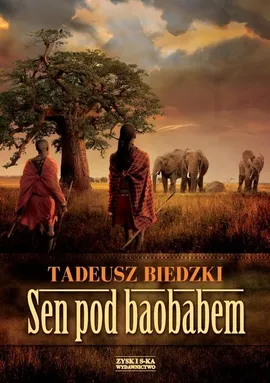 Sen pod baobabem - Outlet - Tadeusz Biedzki