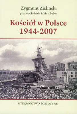 Kościół w Polsce 1944-2007 - Zygmunt Zieliński
