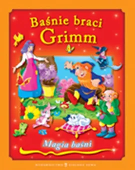 Magia baśni Baśnie braci Grimm