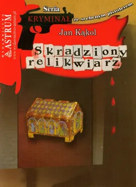 Skradziony relikwiarz - Jan Kąkol